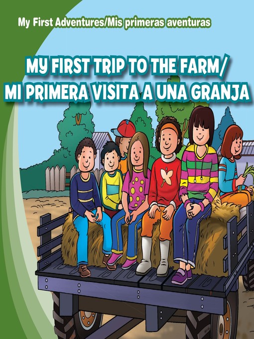 Title details for My First Trip to the Farm /Mi primera visita a una granja by Katie Kawa - Available